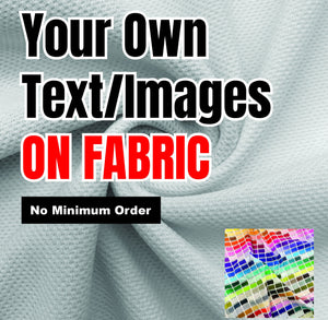 Design and Buy fabric by the yard, Add Image  or Text  on different  fabric cloth